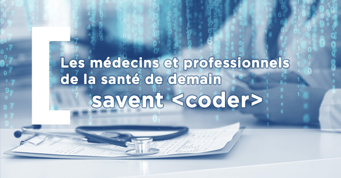 Les médecins et professionnels de la santé de demain savent coder Les médecins et professionnels de la santé de demain savent coder